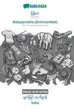 BABADADA black-and-white, Burmese (in burmese script) - Babysprache (Scherzartikel), visual dictionary (in burmese script) - baba af Babadada Gmbh