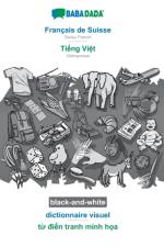 BABADADA black-and-white, Francais de Suisse - Tiếng Việt, dictionnaire visuel - từ điển tranh minh họa af Babadada Gmbh