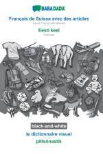 BABADADA black-and-white, Francais de Suisse avec des articles - Eesti keel, le dictionnaire visuel - piltsonastik af Babadada Gmbh