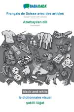 BABADADA black-and-white, Francais de Suisse avec des articles - Azərbaycan dili, le dictionnaire visuel - şəkilli luğət af Babadada Gmbh