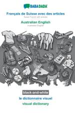 BABADADA black-and-white, Francais de Suisse avec des articles - Australian English, le dictionnaire visuel - visual dictionary af Babadada Gmbh