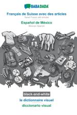 BABADADA black-and-white, Francais de Suisse avec des articles - Espanol de Mexico, le dictionnaire visuel - diccionario visual af Babadada Gmbh