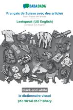 BABADADA black-and-white, Francais de Suisse avec des articles - Leetspeak (US English), le dictionnaire visuel - p1c70r14l d1c710n4ry af Babadada Gmbh
