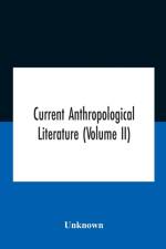 Current Anthropological Literature (Volume Ii)