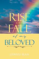 Rise and Fall of My Beloved af Utanu Maa