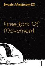 Freedom Of Movement af Bwaabi Shaawe Amajuwon