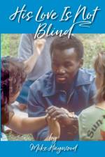 His Love Is Not Blind af Mike Haywood