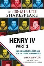 Henry IV, Part 1: The 30-Minute Shakespeare af William Shakespeare