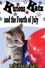 KURIOUS KATZ AND THE FOURTH OF JULY: LAR af Niki Mitchell