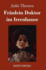 FR ULEIN DOKTOR IM IRRENHAUSE