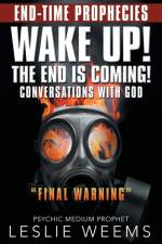 Wake Up! the End Is Coming! af Leslie Weems