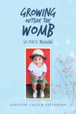 Growing Outside the Womb af Giovanni Callum Patterson
