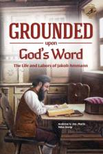 Grounded Upon God's Word af Andrew V Ste Marie
