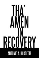 Tha' Amen in Recovery af Antonio a Burdette