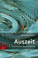 AUSZEIT:IMPRESSIONEN DER CORONAKRISE af Oliver von Flotow