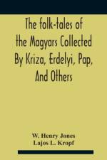 THE FOLK-TALES OF THE MAGYARS COLLECTED af W. Henry Jones