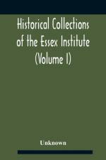 HISTORICAL COLLECTIONS OF THE ESSEX INST af Unknown