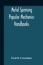 METAL SPINNING POPULAR MECHANICS HANDBO af Fred D. Crawshaw