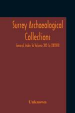 SURREY ARCHAEOLOGICAL COLLECTIONS GENER af Unknown