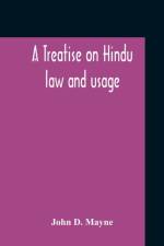 A TREATISE ON HINDU LAW AND USAGE af John D. Mayne