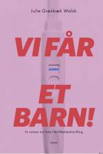 Vi får aldrig et barn! af Julie Grønbæk Walsh