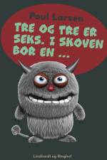 Tre og tre er seks. I skoven bor en ... af Poul Larsen