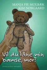 Vil du låne min bamse, mor? af Manja Fie Molbæk