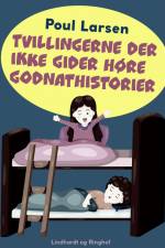 Tvillingerne der ikke gider høre godnathistorier af Poul Larsen