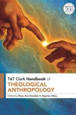 T&T Clark Handbook of Theological Anthropology
