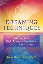 Dreaming Techniques af Serge Kahili King