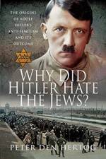 Why Did Hitler Hate the Jews? af Peter den Hertog