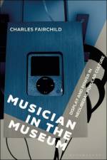 Musician in the Museum af Dr. Charles (University of Sydney Fairchild