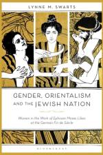 Gender, Orientalism and the Jewish Nation af Dr. Lynne M. (University of Sydney Swarts