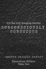 Subconsciously Conscious! af Amanda Catarzi Hengst