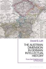 The Austrian Dimension in German Intellectual History af Chair Emeritus David S. (Oregon State University Luft