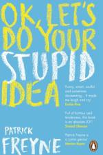 OK, Let's Do Your Stupid Idea af Patrick Freyne