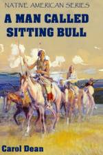 Man Called Sitting Bull (Hardback) af Carol Dean