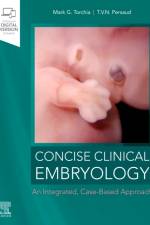 Concise Clinical Embryology: an Integrated, Case-Based Approach af Mark G. (Associate Professor Torchia