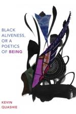 Black Aliveness, or a Poetics of Being