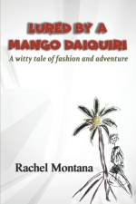 Lured by a Mango Daiquiri af Rachel Montana