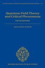 Quantum Field Theory and Critical Phenomena af Jean (Member of the French Academy of Sciences and the Academy for Sciences and Literature in Mainz Zinn-Justin