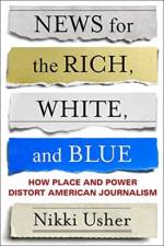 News for the Rich, White, and Blue af Nik Usher
