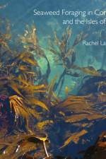 Seaweed Foraging in Cornwall and the Isles of Scilly