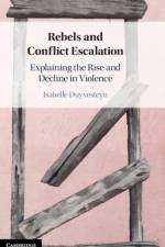 Rebels and Conflict Escalation af Isabelle (Universiteit Leiden) Duyvesteyn