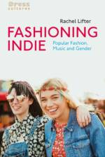 Fashioning Indie af Rachel (Parsons School of Design Lifter