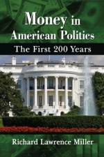 Money in American Politics af Richard Lawrence Miller