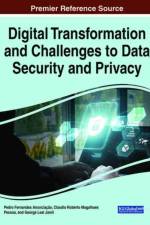 Digital Transformation and Challenges to Data Security and Privacy