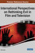 International Perspectives on Rethinking Evil in Film and Television