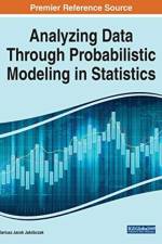 Analyzing Data Through Probabilistic Modeling in Statistics