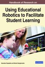 Handbook of Research on Using Educational Robotics to Facilitate Student Learning